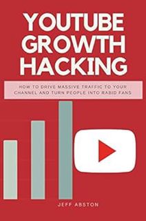 Read [EPUB KINDLE PDF EBOOK] Youtube Growth Hacking: How to Drive Massive Traffic to Your Channel An