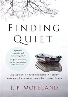 Read [EBOOK EPUB KINDLE PDF] Finding Quiet: My Story of Overcoming Anxiety and the Practices that Br