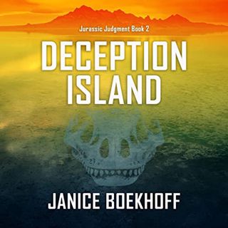 Access [EPUB KINDLE PDF EBOOK] Deception Island: Jurassic Judgment, Book 2 by  Janice Boekhoff,Meg P