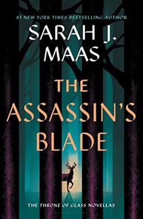 Access [KINDLE PDF EBOOK EPUB] The Assassin's Blade: The Throne of Glass Prequel Novellas (Throne Of
