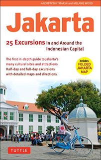 VIEW [EBOOK EPUB KINDLE PDF] Jakarta: 25 Excursions in and around the Indonesian Capital by  Andrew