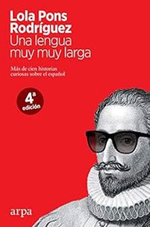 View PDF EBOOK EPUB KINDLE Una lengua muy muy larga: Más de cien historias curiosas sobre el español