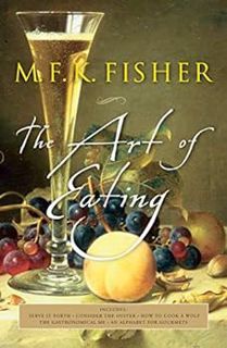 View PDF EBOOK EPUB KINDLE The Art of Eating: 50th Anniversary Edition by Mary Frances  Kennedy Fish