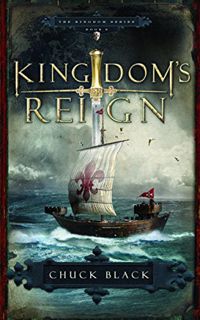 Access [EPUB KINDLE PDF EBOOK] Kingdom's Reign (Kingdom, Book 6) by  Chuck Black 💝