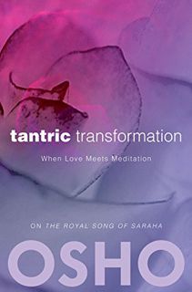 Get EPUB KINDLE PDF EBOOK Tantric Transformation: When Love Meets Meditation (OSHO Classics) by  Osh