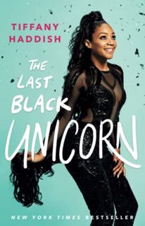 VIEW PDF EBOOK EPUB KINDLE The Last Black Unicorn by  Tiffany Haddish 📔