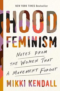 READ [EPUB KINDLE PDF EBOOK] Hood Feminism: Notes from the Women That a Movement Forgot by  Mikki Ke
