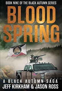 [Read] [EPUB KINDLE PDF EBOOK] Blood Spring: A Black Autumn Saga (The Black Autumn Series Book 9) by
