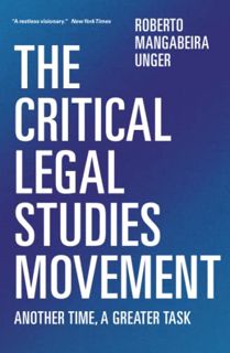 [ACCESS] [KINDLE PDF EBOOK EPUB] The Critical Legal Studies Movement: Another Time, A Greater Task b