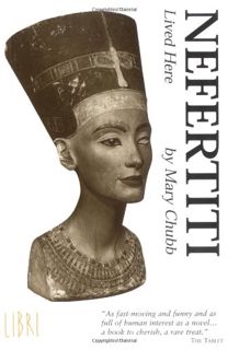 [Read] [EPUB KINDLE PDF EBOOK] Nefertiti Lived Here by  Mary Chubb 🧡