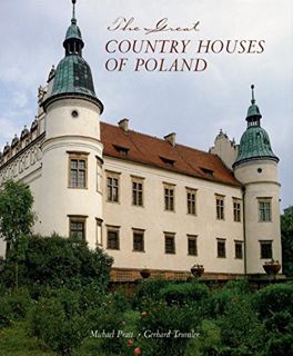 VIEW [EBOOK EPUB KINDLE PDF] The Great Country Houses of Poland by  Michael Pratt &  Gerhard Trumler