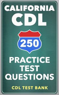 Access [EPUB KINDLE PDF EBOOK] 250 California CDL Practice Test Questions by  CDL Test Bank 📙