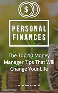Access [EBOOK EPUB KINDLE PDF] Personal Finances: The Top 10 Money Manager Tips That Will Change You