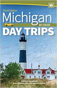 [Access] EPUB KINDLE PDF EBOOK Michigan Day Trips by Theme (Day Trip Series) by Kathryn Houghton,Mik