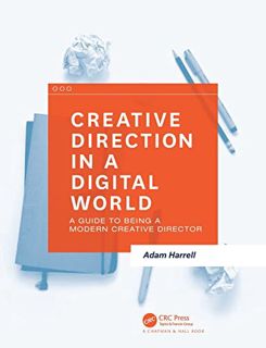 [Get] [EBOOK EPUB KINDLE PDF] Creative Direction in a Digital World by  Adam Harrell 💗