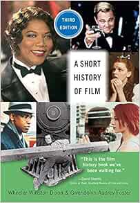 ACCESS EPUB KINDLE PDF EBOOK A Short History of Film, Third Edition by Wheeler Winston DixonGwendoly