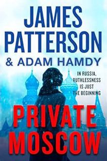 READ PDF EBOOK EPUB KINDLE Private Moscow by James Patterson 📤