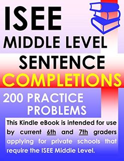 Read [EBOOK EPUB KINDLE PDF] ISEE Middle Level Sentence Completions – 200 Practice Problems by  ISEE