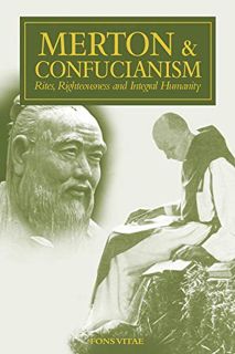 [Read] KINDLE PDF EBOOK EPUB Merton & Confucianism: Rites, Righteousness and Integral Humanity (The