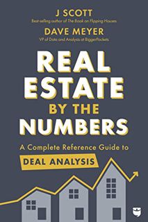 Access EBOOK EPUB KINDLE PDF Real Estate by the Numbers: A Complete Reference Guide to Deal Analysis