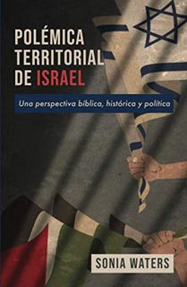 View EBOOK EPUB KINDLE PDF POLÉMICA TERRITORIAL DE ISRAEL: Una perspectiva bíblica, histórica y polí