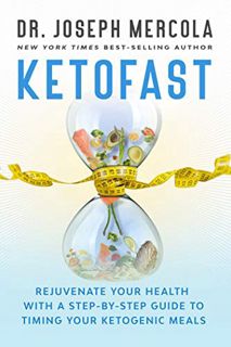 VIEW [PDF EBOOK EPUB KINDLE] KetoFast: Rejuvenate Your Health with a Step-by-Step Guide to Timing Yo