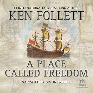 VIEW EBOOK EPUB KINDLE PDF A Place Called Freedom by  Ken Follett,Simon Prebble,Recorded Books 🖊️