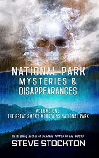 Read KINDLE PDF EBOOK EPUB National Park Mysteries & Disappearances: The Great Smoky Mountains Natio