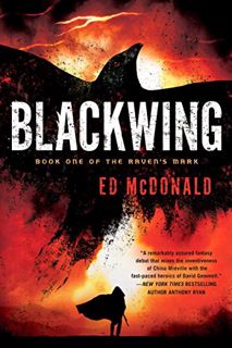 [View] PDF EBOOK EPUB KINDLE Blackwing (Raven's Mark Book 1) by  Ed McDonald 📄