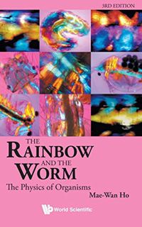 VIEW [EBOOK EPUB KINDLE PDF] The Rainbow and the Worm: The Physics of Organisms - 3rd Edition by  Ma