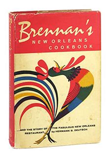 [ACCESS] KINDLE PDF EBOOK EPUB Brennan's New Orleans Cookbook; With the Story of the Fabulous New Or