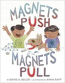 View KINDLE PDF EBOOK EPUB Magnets Push, Magnets Pull by David A. Adler,Anna Raff 💏