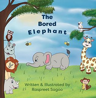 [Read] EBOOK EPUB KINDLE PDF The Bored Elephant by  Raspreet  Sagoo 📝
