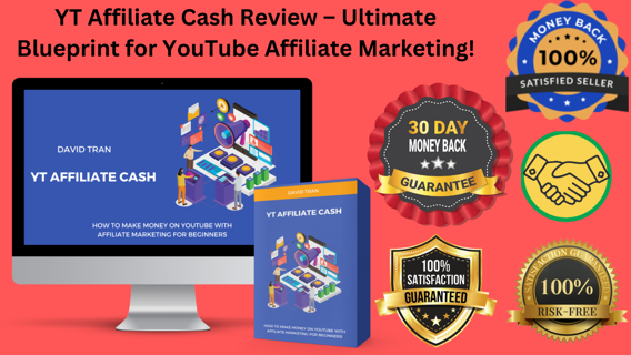 YT Affiliate Cash Review – Ultimate Blueprint for YouTube Affiliate Marketing!