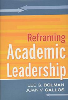 Get [PDF EBOOK EPUB KINDLE] Reframing Academic Leadership by  Lee G. Bolman &  Joan V. Gallos 📤