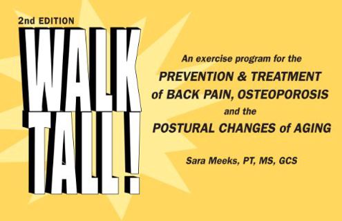 [ACCESS] PDF EBOOK EPUB KINDLE Walk Tall! An Exercise Program for the Prevention & Treatment of Back