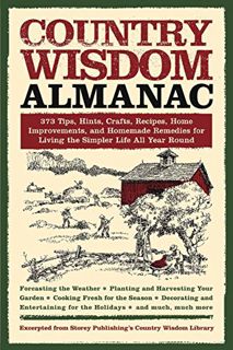 READ [EPUB KINDLE PDF EBOOK] Country Wisdom Almanac: 373 Tips, Crafts, Home Improvements, Recipes, a
