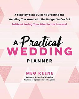 [GET] PDF EBOOK EPUB KINDLE A Practical Wedding Planner: A Step-by-Step Guide to Creating the Weddin