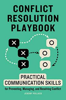 [ACCESS] EBOOK EPUB KINDLE PDF Conflict Resolution Playbook: Practical Communication Skills for Prev