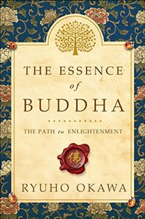 [Read] [PDF EBOOK EPUB KINDLE] The Essence of Buddha: The Path to Enlightenment by  Ryuho Okawa 🗂️