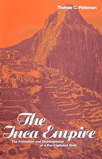 GET PDF EBOOK EPUB KINDLE The Inca Empire: The Formation and Disintegration of a Pre-Capitalist Stat