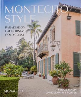 View [PDF EBOOK EPUB KINDLE] Montecito Style: Paradise on California's Gold Coast by  Firooz Zahedi,