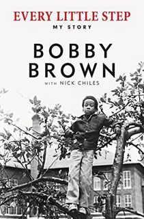 GET [KINDLE PDF EBOOK EPUB] Every Little Step: My Story by  Bobby Brown &  Nick Chiles 📃