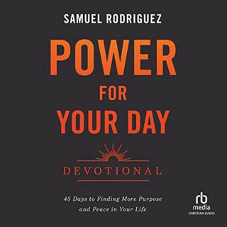 Read EBOOK EPUB KINDLE PDF Power for Your Day Devotional: 45 Days to Finding More Purpose and Peace