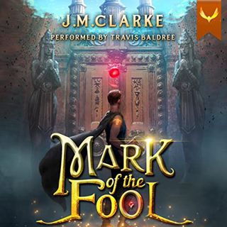[Read] KINDLE PDF EBOOK EPUB Mark of the Fool: A Progression Fantasy Epic by  J.M. Clarke,Travis Bal
