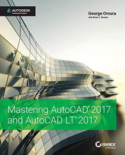 View [EBOOK EPUB KINDLE PDF] Mastering AutoCAD 2017 and AutoCAD LT 2017 by  George Omura &  Brian C.