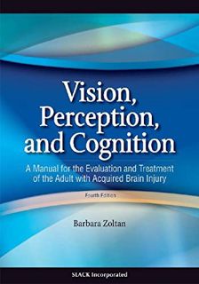 [Access] [KINDLE PDF EBOOK EPUB] Vision, Perception, and Cognition: A Manual for the Evaluation and