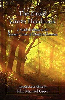 GET EPUB KINDLE PDF EBOOK The Druid Grove Handbook by  John Michael Greer 📮