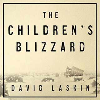 View PDF EBOOK EPUB KINDLE The Children's Blizzard by  David Laskin,Paul Woodson,Tantor Audio 📨