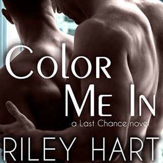 ACCESS EBOOK EPUB KINDLE PDF Color Me In: Last Chance, Book 2 by  Riley Hart,Nick J. Russo,Riley Har